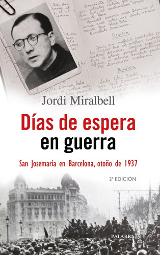 Dias De Espera En Guerra. San Josemaría En Barcelona 1937