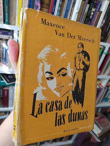 La Casa De Las Dunas  Maxence Van Der Meersch  Ediciones Pen