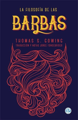 La Filosofía De Las Barbas - Thomas S. Gowing - Godot - Lu R