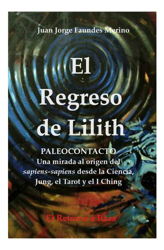 El Regreso De Lilith. Paleocontacto.... Venta Sólo En Chile
