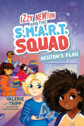 Izzy Newton And The S.m.a.r.t. Squad: Newton's Flaw (book 2), De Tripp, Valerie. Editorial Under The Stars, Tapa Dura En Inglés