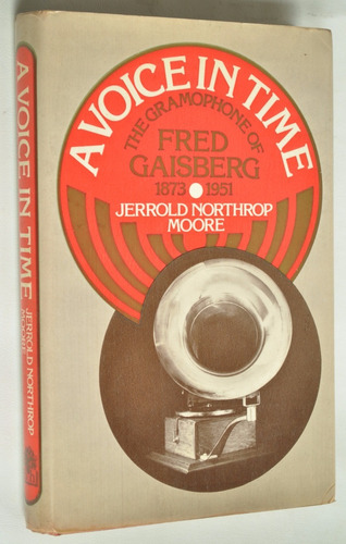 Moore Voz Tiempo Gramofono Fred Gaisberg 1873 1951 Vitrola