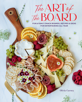 Libro The Art Of The Board: Fun & Fancy Snack Boards, Rec...