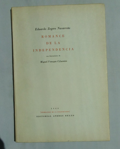 Romance De La Independencia. Eduardo Zegers Navarrete.