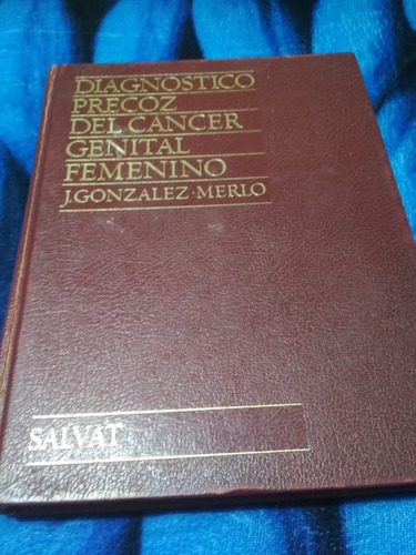 Diagnostico Precoz Del Cáncer Femenino J. Gonzales Merlo 
