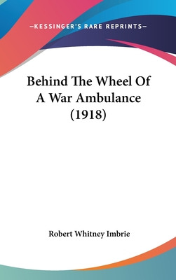 Libro Behind The Wheel Of A War Ambulance (1918) - Imbrie...