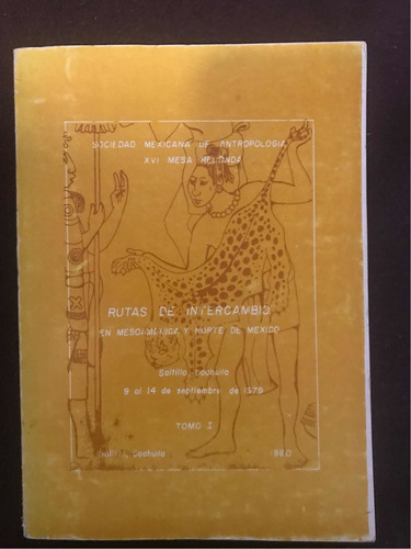 Rutas De Intercambio En Mesoamérica Y Norte De México Tomo 1