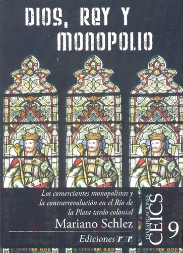 Dios, Rey Y Monopolio - Mariano Schlez