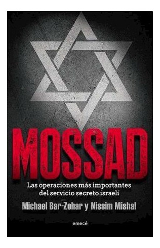 Libro Mossad Las Operaciones Mas Importantes Del Servicio Se