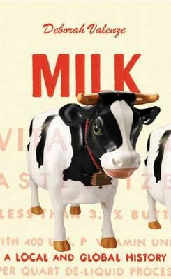 Libro Milk : A Local And Global History - Deborah Valenze