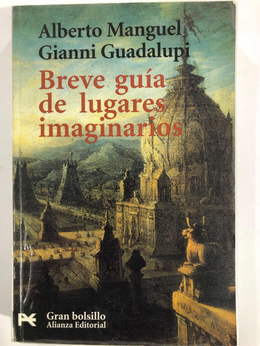 Breve Guía De Lugares Imaginarios - Alberto Manguel