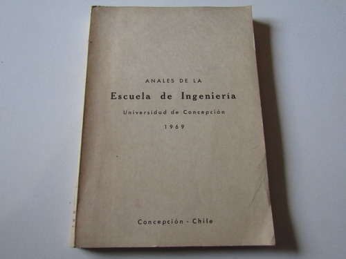 Anales Escuela De Ingeneria U. De Concepcion 1969.