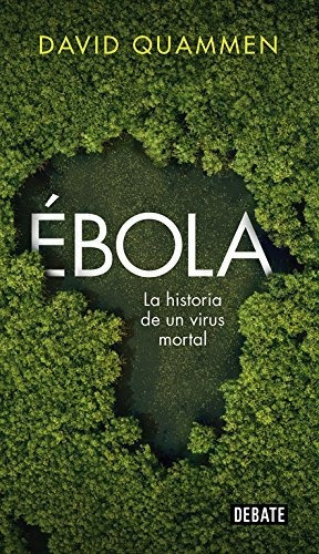Ébola: La Historia De Un Virus Mortal (ciencia Y Tecnología)