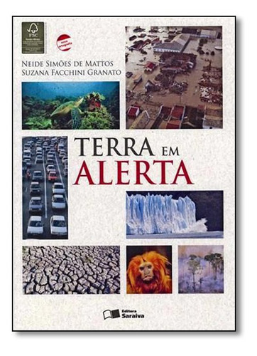 Terra Em Alerta, De Suzana Facchini / Mattos Granato. Editora Saraiva, Capa Mole Em Português