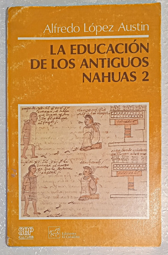 La Educación De Los Antiguos Nahuas 2