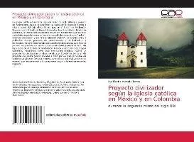 Proyecto Civilizador Según La Iglesia Católica En México Y E | Envío gratis