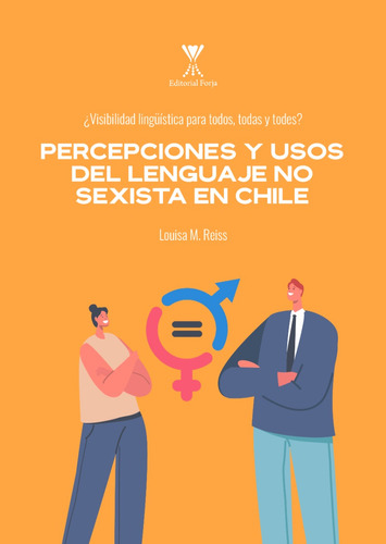 Percepciones Y Usos Del Lenguaje No Sexista En Chile / Reiss