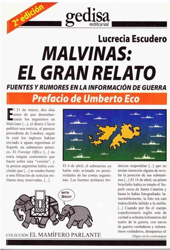 Malvinas: El gran relato: Fuentes y rumores en la información de guerra, de Escudero, Lucrecia. Serie Mamífero Parlante Editorial Gedisa en español, 1996