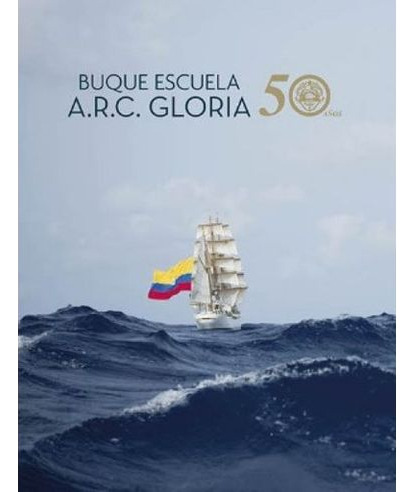 Libro Buque Escuela Arc Gloria 50 Años