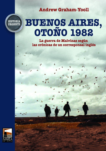 Buenos Aires Otoño 1982 - Graham Yoll - Marea Malvinas Guerr