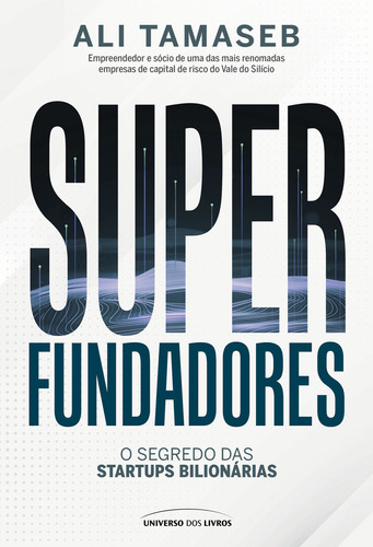 Superfundadores: O Segredo Das Startups Bilionárias, De Ali Tamaseb. Editorial Universo Dos Livros, Tapa Mole, Edición 1 En Português, 2024