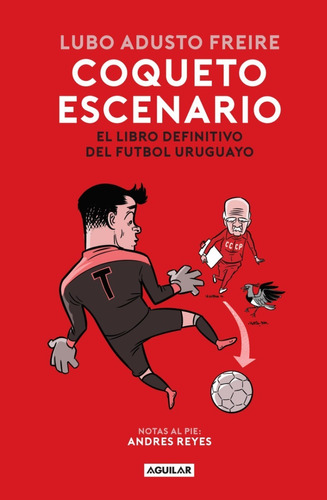 El Libro Definitivo Del Fútbol Uruguayo - Andrés Reyes