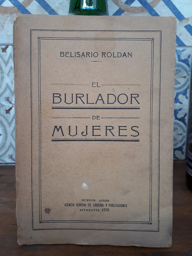 El Burlador De Mujeres - Belisario Roldán