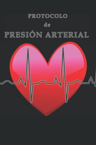 Protocolo De Presion Arterial: Pasaporte Para La Presion Art