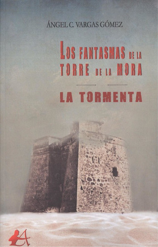 Los Fantasmas De La Torre De La Mora - Vargas Gomez Angel C 