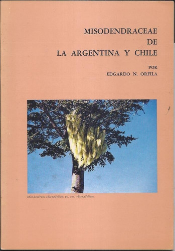Edgardo Orfila. Las Misodendraceae De La Argentina Y Chile