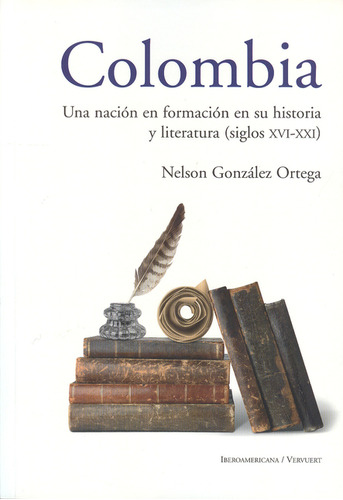 Libro Colombia. Una Nación En Formación En Su Historia Y Lit