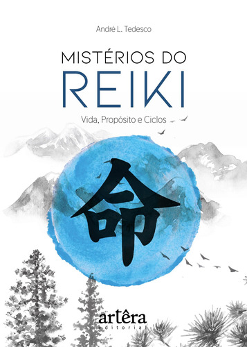 Mistérios do reiki: vida, propósito e ciclos, de Tedesco, André L.. Appris Editora e Livraria Eireli - ME, capa mole em português, 2019