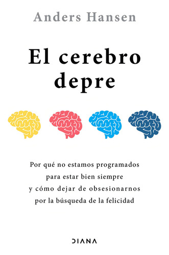 El Cerebro Depre: , De Hansen, Anders., Vol. 1. Editorial Diana, Tapa Pasta Blanda, Edición 1 En Español, 2023