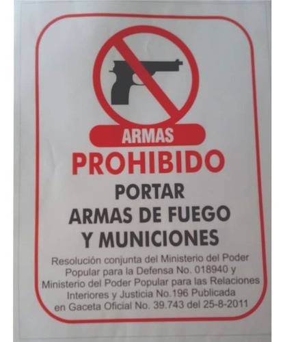 Aviso No Fumar, Prohibido Armas, Prohibido Discriminar