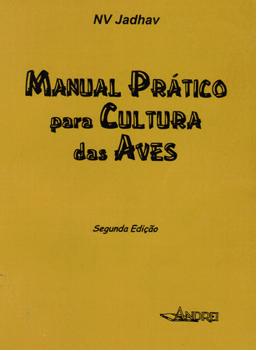 Manual Pratico Para Cultura Das Aves, De Nv Jadhav. Editora Andrei, Capa Dura Em Português