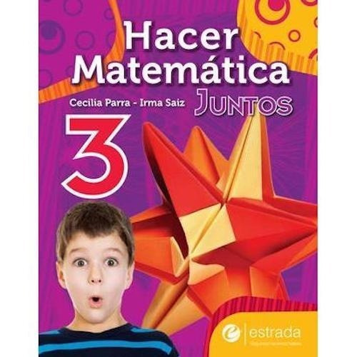 Imagen 1 de 1 de Hacer Matematica Juntos 3, De Parra, Cecilia. Editorial Estrada, Tapa Blanda En Español, 2019