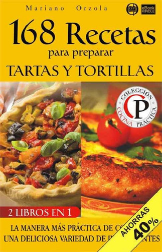 168 Recetas Para Preparar Tartas Y Tortillas Españolas