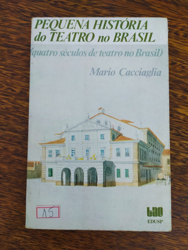 Livro Pequena História Do Teatro No Brasil De Mario Ccciaglia