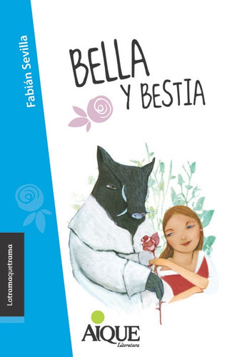 Bella Y La Bestia -  Latramaquetrama - Aique