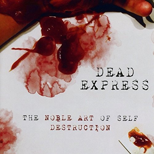 Cd The Noble Art Of Self Destruction - Dead Express