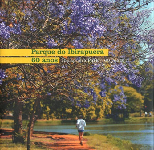 Parque Do Ibirapuera 60 Anos
