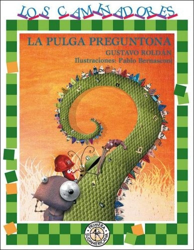 Pulga Preguntona, La, de Gustavo Roldán., vol. Unico. Editorial SUDAMERICANA INFANTIL JUVENIL, tapa blanda, edición 1 en español
