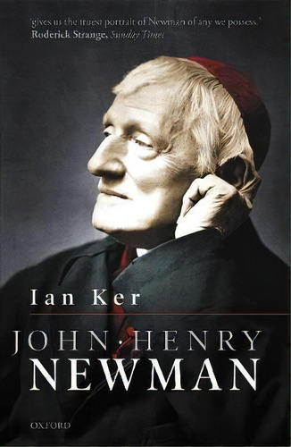 John Henry Newman : A Biography, De Ian Ker. Editorial Oxford University Press, Tapa Blanda En Inglés