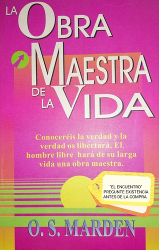 La Obra Maestra De La Vida/ O. S. Marden/ L. 