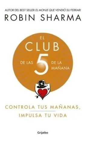Imagen 1 de 1 de Club De Las 5 De La Mañana - Robin Sharma - Grijalbo
