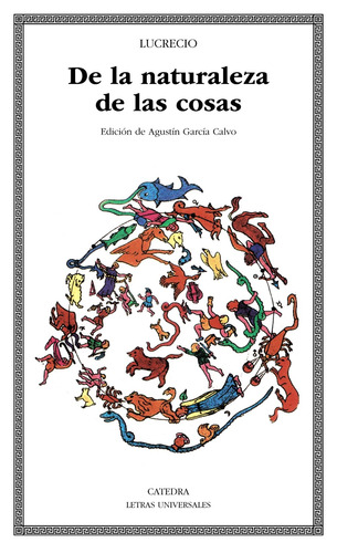 De la naturaleza de las cosas, de Lucrecio. Serie Letras Universales Editorial Cátedra, tapa blanda en español, 2004