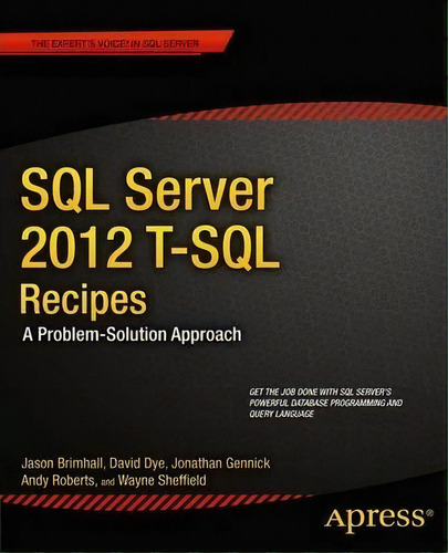 Sql Server 2012 T-sql Recipes : A Problem-solution Approach, De Jason Brimhall. Editorial Springer-verlag Berlin And Heidelberg Gmbh & Co. Kg, Tapa Blanda En Inglés