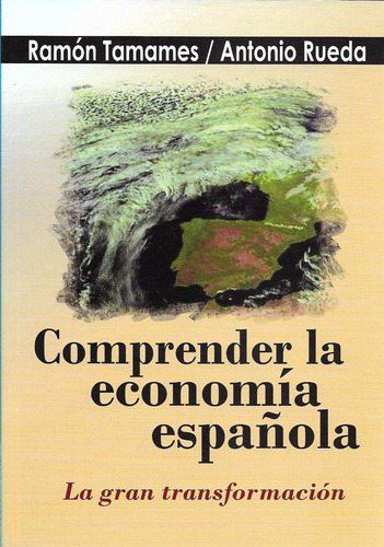 Comprender La Economía Española: La Gran Transformación (sin