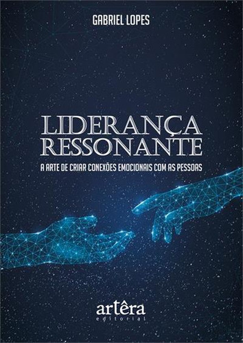 Liderança Ressonante: A Arte De Criar Conexoes Emocionais Com As Pessoas, De Gabriel Lemos. Editorial Appris, Capa Mole, Edição 1 Em Português, 2024