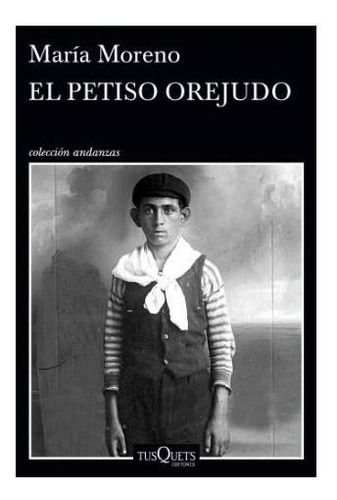 El Petiso Orejudo - Maria Moreno - Tusquets - Libro